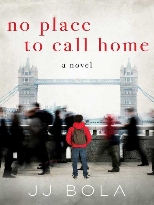 Title details for No Place to Call Home by JJ Bola - Available